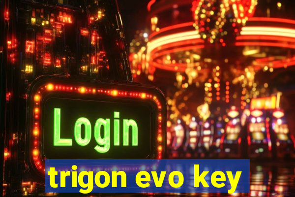 trigon evo key